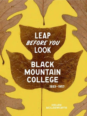 Leap Before You Look: Black Mountain College 1933–1957 Cover Image