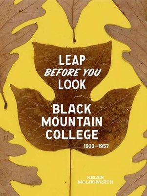 Leap Before You Look: Black Mountain College 1933–1957