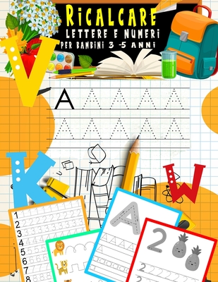 Ricalcare lettere numeri linee: libro di attività per bambini: Età 3+:  Quaderno per imparare a scrivere lettere e numeri di Dr Smati 