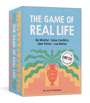The Game of Real Life: Be Mindful. Solve Conflicts. Gain Points. Live Better. (Includes a 96-Page Pocket Guide to DBT Skills!) Card Games Cover Image