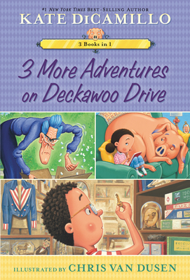 3 More Adventures on Deckawoo Drive: 3 Books in 1 (Tales from Mercy Watson's Deckawoo Drive)