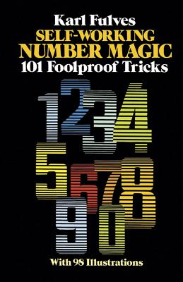 Self-Working Number Magic: 101 Foolproof Tricks (Dover Magic Books) By Karl Fulves Cover Image