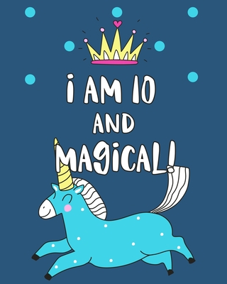 I Am 10 And Magical: Sketchbook and Notebook for Kids, Writing and Drawing  Sketch Book, Personalized Birthday Gift for 10 Year Old Girls, M  (Paperback)