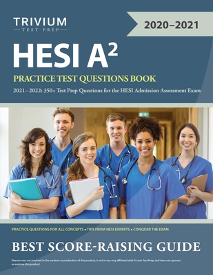HESI A2 Practice Test Questions Book 2021-2022: 350+ Test Prep Questions for the HESI Admission Assessment Exam Cover Image