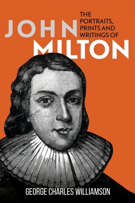 The Portraits, Prints and Writings of John Milton Cover Image