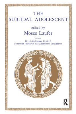 The Suicidal Adolescent By Moses Laufer Cover Image