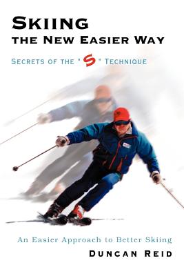 Skiing the New Easier Way: Secrets of the S Technique Cover Image