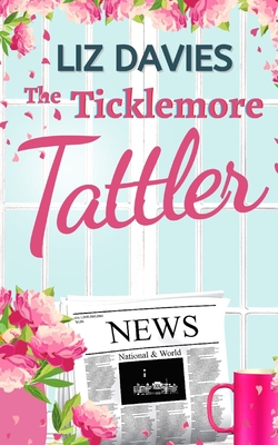 The Ticklemore Tattler: A perfectly heart-warming romance Cover Image