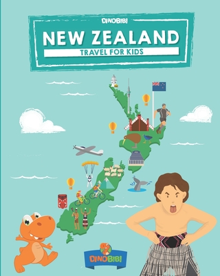 New Zealand: Travel for kids: The fun way to discover New Zealand By Dinobibi Publishing Cover Image
