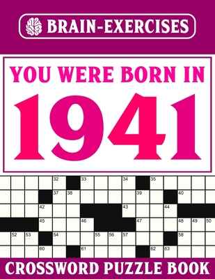 You Were Born In 1941: Crossword Puzzle Book: Challenging Crossword Puzzles For Adults Cover Image