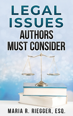 Legal Issues Authors Must Consider By Maria R. Riegger Cover Image