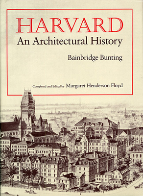 Harvard: An Architectural History (Belknap Press) Cover Image
