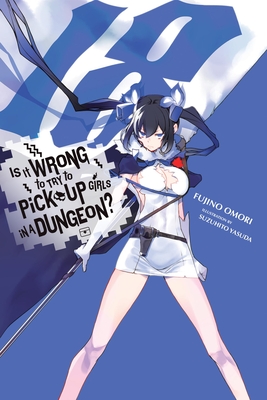 Is It Wrong to Try to Pick Up Girls in a Dungeon?, Vol. 18 (light novel) (Is It Wrong to Try to Pick Up Girls in a Dungeon? Memoria Freese #18) Cover Image