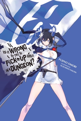 Fujino Omori · Is It Wrong to Try to Pick Up Girls in a Dungeon