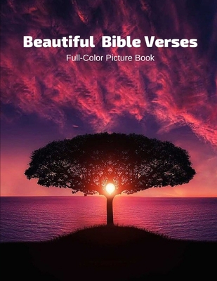 Beautiful Bible Verses Full-Color Picture Book: Bible Verses Coffee Table for Adults, Seniors, Teens - Large Print Cover Image