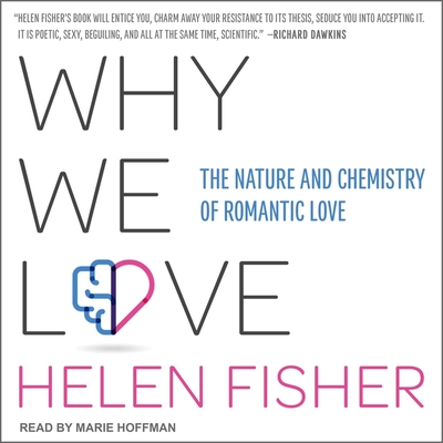 Why We Love: The Nature and Chemistry of Romantic Love Cover Image