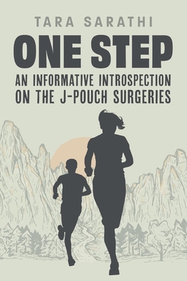 One Step: An Informative Introspection on the J-Pouch Surgeries By Tara Sarathi Cover Image