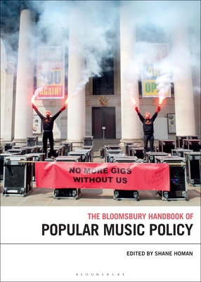 The Bloomsbury Handbook of Popular Music Policy By Shane Homan (Editor) Cover Image