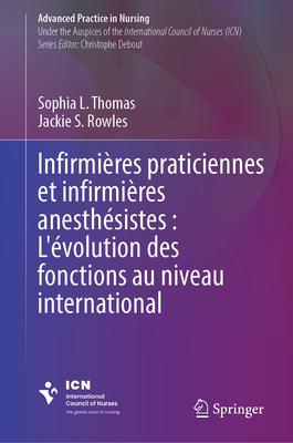 Infirmières Praticiennes Et Infirmières Anesthésistes: l'Évolution Des Fonctions Au Niveau International (Advanced Practice in Nursing)