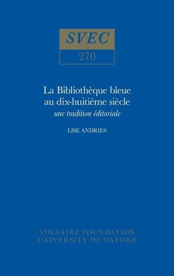 La Bibliothèque Bleue Au Dix-Huitième Siècle: Une Tradition Éditoriale (Oxford University Studies in the Enlightenment) Cover Image