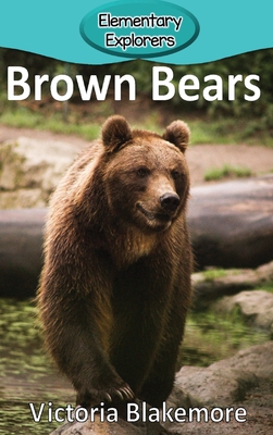 Brown Bears (Elementary Explorers #55) By Victoria Blakemore Cover Image