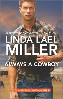 Always a Cowboy (Carsons of Mustang Creek #2) By Linda Lael Miller Cover Image