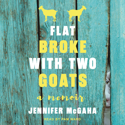 Flat Broke with Two Goats: A Memoir Cover Image