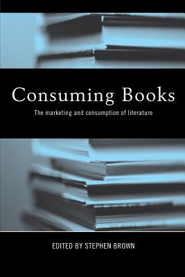 Explorations in Consumer Culture Theory (Routledge Interpretive