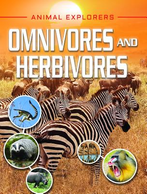Omnivores and Herbivores (Animal Explorers)