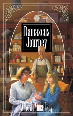 Damascus Journey (Hannah of Fort Bridger Series #8) By Al Lacy, Joanna Lacy Cover Image
