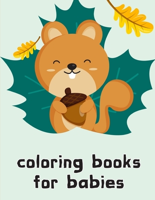 coloring books for babies: Funny, Beautiful and Stress Relieving Unique  Design for Baby, kids learning (Paperback) | Quail Ridge Books