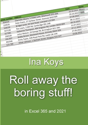 Roll away the boring stuff!: in Excel 365 and 2021 Ina Koys Short & By Ina Koys Cover Image