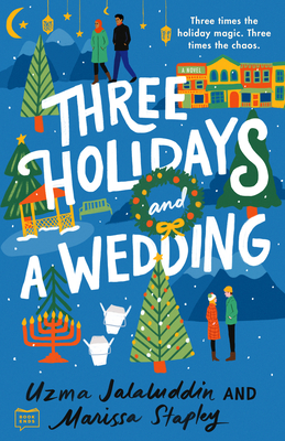 Three Holidays and a Wedding By Uzma Jalaluddin, Marissa Stapley Cover Image