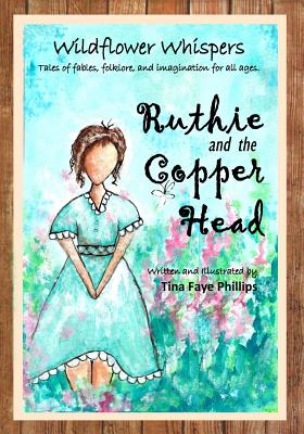 Wildflower Whispers: Ruthie and the Copperhead: Book 1