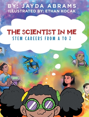 The Scientist in Me: STEM Careers from A to Z