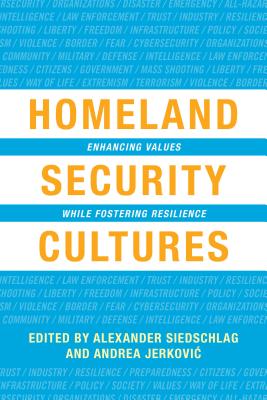 Homeland Security Cultures: Enhancing Values While Fostering Resilience Cover Image