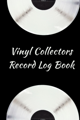 Vinyl Collectors Record Log Book: An Album Collectors Inventory Record Book (BLK) Cover Image