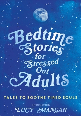Bedtime Stories for Stressed Out Adults Cover Image