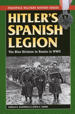 Hitler's Spanish Legion: The Blue Division in Russia in WWII (Stackpole Military History)