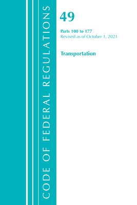 Code of Federal Regulations, Title 49 Transportation 100-177, Revised as of October 1, 2021 Cover Image
