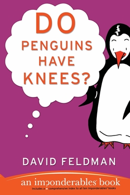 Do Penguins Have Knees?: An Imponderables Book (Imponderables Series #5)