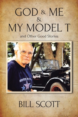 God & Me & My Model T and Other Good Stories Cover Image