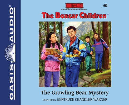 The Growling Bear Mystery (The Boxcar Children Mysteries #61) By Gertrude Chandler Warner, Tim Gregory (Narrator) Cover Image