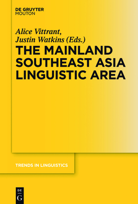 The Mainland Southeast Asia Linguistic Area (Trends in Linguistics. Studies and Monographs [Tilsm] #314) Cover Image