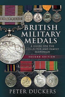 British Military Medals: A Guide for the Collector and Family Historian Cover Image