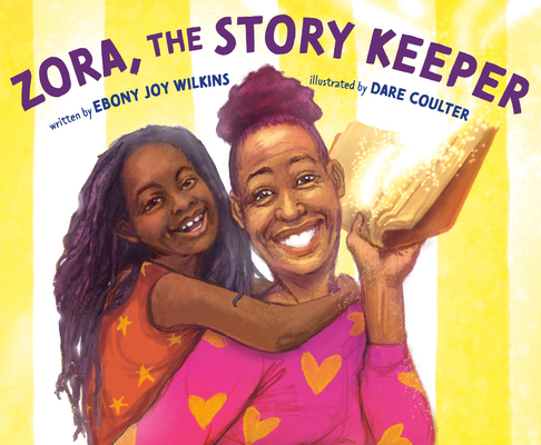 Zora, the Story Keeper By Ebony Joy Wilkins, Dare Coulter (Illustrator) Cover Image