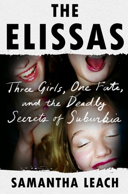 The Elissas: Three Girls, One Fate, and the Deadly Secrets of Suburbia cover