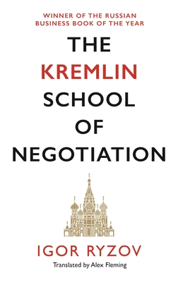 The Kremlin School of Negotiation By Igor Ryzov, Alex Fleming (Translator) Cover Image