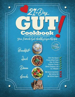 21-Day Gut Cookbook!: Your Favorite Gut Healthy Recipes (Low-FODMAP Diet Plan) By Lara Albrecht, Felizia Honigberg Cover Image