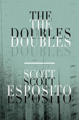 The Doubles By Scott Esposito Cover Image